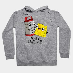 Achieve Grateness Funny Cheese Puns Hoodie